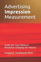 Advertising Impression Measurement: Inside the Cross-Platform Revolution Changing the Industry B08MX8W441 Book Cover