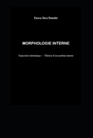 MORPHOLOGIE INTERNE: Trajectoire intrinsèque — Théorie d’un système interne (French Edition) B0GZV2PPGS Book Cover