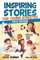 Inspiring Stories for Young Athletes: A Collection of Unbelievable Stories about Mental Toughness, Confidence and How to Overcome Fears & Gain the Mindset of Winners 1960809032 Book Cover