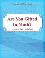 Are You Gifted in Math?: A Book for the Joy of Challenge 1511519436 Book Cover