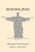 Reading Jesus: Meeting the Word of God 1475907990 Book Cover