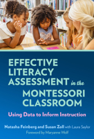 Effective Literacy Assessment in the Montessori Classroom: Using Data to Inform Instruction 0807786705 Book Cover