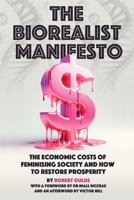 The Biorealist Manifesto: The Economic Costs of Feminising Society and How to Restore Prosperity 1917743106 Book Cover