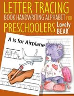 Letter Tracing Book Handwriting Alphabet for Preschoolers Lovely Bear: Letter Tracing Book Practice for Kids Ages 3+ Alphabet Writing Practice Handwriting Workbook Kindergarten toddler 1072288915 Book Cover