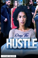 Drop the Hustle 1644674459 Book Cover