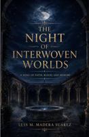 THE NIGHT OF INTERWOVEN WORLDS: A SONG OF FAITH, BLOOD AND MEMORY B0H7LMKH74 Book Cover