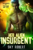 Her Alien Insurgent: A Sci-Fi Alien Fated Mates Romance (Treasures of Trillume) 1963669983 Book Cover