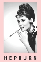 Hepburn: Belle Audrey Hepburn planificateur. Organisez et r�servez des rendez-vous avec ce charmant planificateur Hepburn. Suivez votre processus, fixez des objectifs et notez vos id�es. Cadeau fantas 1678496189 Book Cover