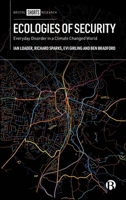 Ecologies of Security : Everyday Disorder in a Climate Changed World 1529261201 Book Cover
