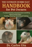 THE ULTIMATE DUMBO RAT HANDBOOK FOR PET OWNERS: A comprehensive Manual to Learn Everything about Dumbo Rats: Feeding, Housing, Grooming & Training B0FVF6FDDP Book Cover