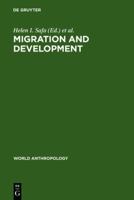Migration and Development: Implications for Ethnic Identity and Political Conflict (World Anthropology) 9027975493 Book Cover
