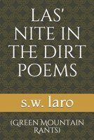 Las' Nite in the Dirt Poems: (green Mountain Rants) 1793223424 Book Cover