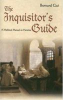 The Inquisitor's Guide: A Medieval Manual on Heretics 1905043090 Book Cover