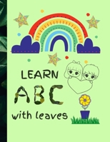 Learn ABC with Leaves: A Fun Illustrated Kids Book for Preschoolers B098RTQG78 Book Cover