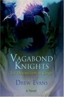 Vagabond Knights: The Destruction of Chaos 0595413838 Book Cover