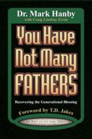 You Have Not Many Fathers (Recovering the Generational Blessing 0692652396 Book Cover