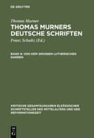 Von Dem Grossen Lutherischen Narren: Von Dem Grossen Lutherischen Narren (1522) 101874004X Book Cover