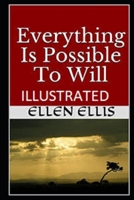 Everything Is Possible To Will Illustrated B09CTXWR9R Book Cover