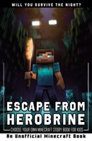 Escape from Herobrine: Choose Your Own Minecraft Story Book for Kids | An Unofficial Minecraft Book B0C7J9PHL7 Book Cover