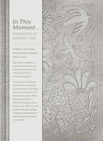 In This Moment…: Memories of Raising You 1970147903 Book Cover