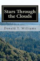 Stars Through the Clouds: The Collected Poetry of Donald T. Williams 1460906519 Book Cover