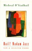 Hail Madam Jazz: New and Selected Poems 1852242086 Book Cover