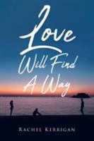 Love Will Find A Way 1640963081 Book Cover