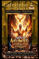 Cafezinho com Palavra – Devocional Semanal – Volume 40: NOVO NASCIMENTO, EM ESPÍRITO E VERDADE (Cafezinho com Palavra – Devocional de 52 Semanas) (Portuguese Edition) B0GZ4VZ7WR Book Cover