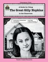 A Guide for Using The Great Gilly Hopkins in the Classroom 1576903435 Book Cover