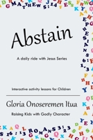 Abstain: A Daily Ride with Jesus Series B0BS93YF32 Book Cover