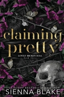 Claiming Pretty: A Dark College Romance (Lovely Broken Doll) 0645494089 Book Cover