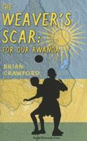 The Weaver's Scar: For Our Rwanda 0898244773 Book Cover