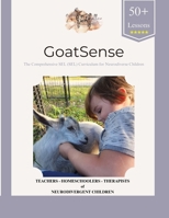 GoatSense©: The Comprehensive Social Emotional Learning (SEL) Curriculum for Neurodiverse Children B0DY6JJKV9 Book Cover