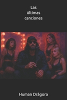 Las últimas canciones (Spanish Edition) B0FPLSFK7T Book Cover