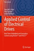 Applied Control of Electrical Drives: Real Time Embedded and Sensorless Control using VisSim™ and PLECS™ 3319792946 Book Cover