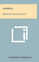 America: Birthplace Of A New Race 1258110520 Book Cover
