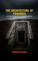 The Architecture of Paranoia: A Historical, Sociocultural, and Paranormal Analysis of the Boise Bomb Shelter B0GVGRCNLQ Book Cover