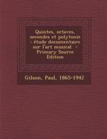 Quintes, octaves, secondes et polytonie: étude documentaire sur l'art musical 1287667856 Book Cover