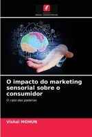 O impacto do marketing sensorial sobre o consumidor: O caso das padarias 6203625639 Book Cover