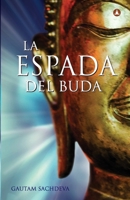 La Espada Del Buda: Cortar Los Nudos Del Sufrimiento Para Encontrar La Verdadera Felicidad 8194967430 Book Cover