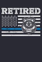 Retired: Police Lined Notebook, Journal, Organizer, Diary, Composition Notebook, Gifts for Police Men and Women 1708518096 Book Cover