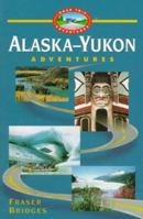 Alaska-Yukon Adventures (Road Trip Adventures) 0761502262 Book Cover