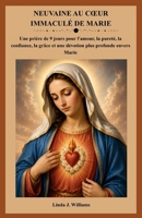 NEUVAINE AU CŒUR IMMACULÉ DE MARIE: Une prière de 9 jours pour l'amour, la pureté, la confiance, la grâce et une dévotion plus profonde envers Marie (French Edition) B0HGNZ5RRV Book Cover