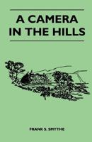 A Camera in the Hills 1446544419 Book Cover