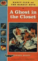 A Ghost in the Closet: A Nancy Clue and Hardly Boys Mystery (Maney, Mabel) 1573440957 Book Cover