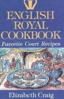 English Royal Cookbook: Favorite Court Recipes (Hippocrene International Cookbook Series) 078180583X Book Cover