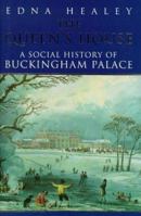 The Queen's House: A Social History of Buckingham Palace 1605983330 Book Cover