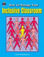 How to Manage Your Inclusive Classroom 1576900797 Book Cover