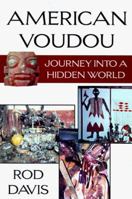 American Voudou: Journey into a Hidden World 1574410814 Book Cover