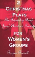 Two Christmas Plays for Women's Groups 1480164194 Book Cover